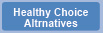 Healthy Choice Alternatives